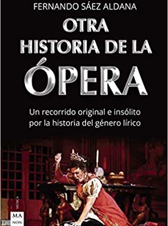 Otra historia de la opera - Saez Fernando - Ma non troppo - 9788418703003