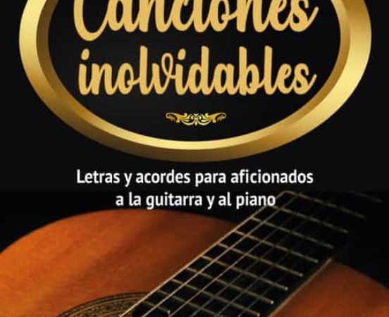 Canciones inolvidables. Letras y acordes para aficionados a la guitarra y al piano - Vazquez Francisco - Ma non troppo - 9788418703089