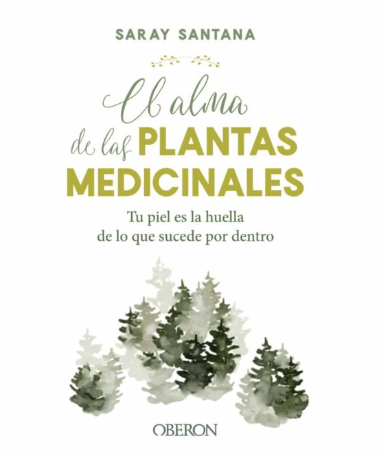 El alma de las plantas medicinales - Santana Calderin Saray - Oberón - 9788441544376