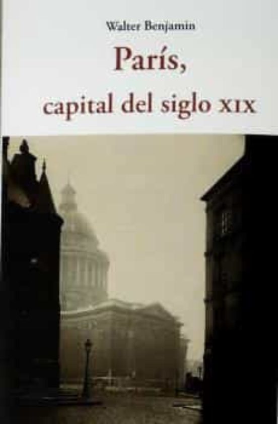 Paris capital del siglo xix - Benjamin Walter - José de Olañeta Editor - 9788497163033