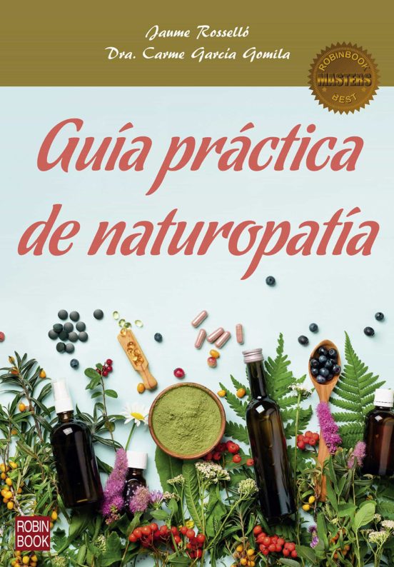 Guía práctica de naturopatía - Rossello Jaume Garcia Gomila Carme - Robinbook - 9788499175874