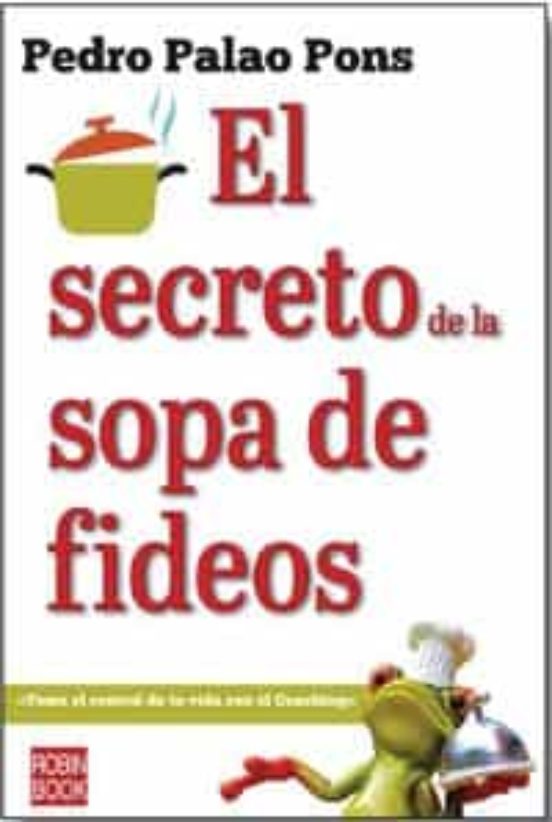 El secreto de la sopa de fideos - Palao Pons Pedro - Robinbook - 9788499176420