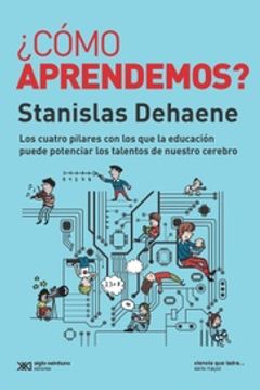 ¿Cómo aprendemos? - Dehaene Stanislas - Siglo XXI Argentina - 9789876299695