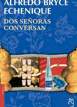 Dos señoras conversan - Bryce Echenique Alfredo - Peisa - 9789972403890