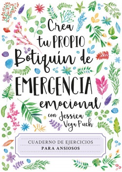 Crea tu propio botiquín de emergencia. Cuaderno de ejercicios - Jessica Vega Puch - Editorial Planeta - 7756444000436