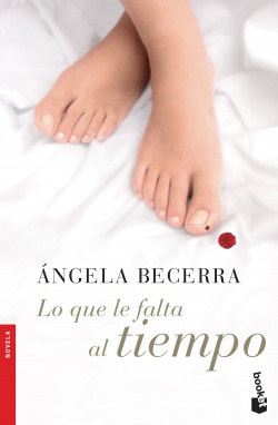 Lo que le falta al tiempo - Ángela Becerra - Booket - 9786070738128