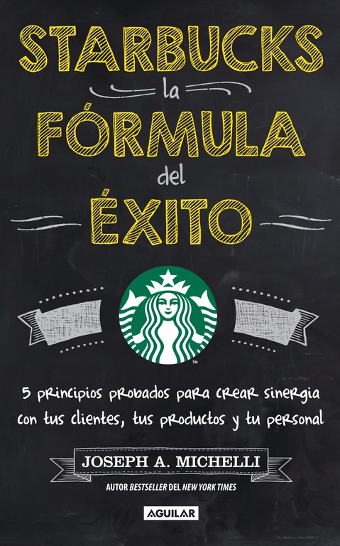 Starbucks la formula del éxito - Michelli Joséph A - Grijalbo - 9786071131652