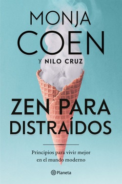 Zen para distraídos - Monja Coen - Editorial Planeta - 9786123195755