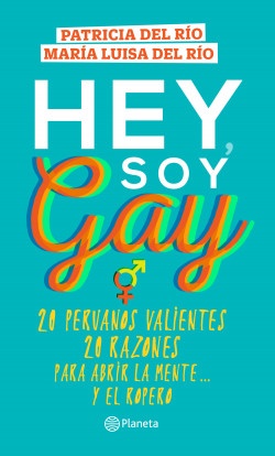 Hey soy gay - María Luisa Del Río - Editorial Planeta - 9786124230684