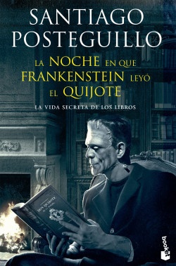 La noche en que Frankenstein leyo el Quijote + - Santiago Posteguillo - Booket - 9789584259592