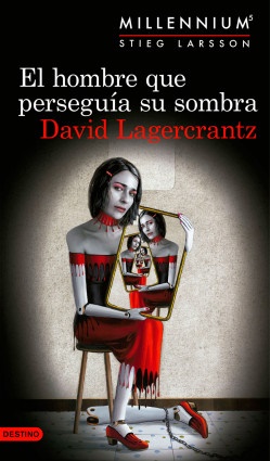 El hombre que perseguía su sombra - David Lagercrantz - Destino - 9789584260581