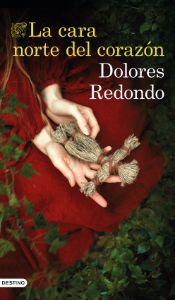 La cara norte del corazón - Dolores Redondo - Destino - 9789584282200