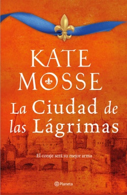 La ciudad de las lágrimas - Kate Mosse - Editorial Planeta - 9789584289889
