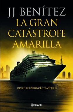 La gran catástrofe amarilla - J. J. Benítez - Editorial Planeta - 9789584290540