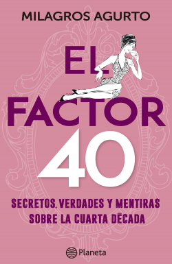El factor 40 - Milagros Agurto - Editorial Planeta - 9786123192983