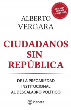 Ciudadanos sin república - Vergara Alberto - Editorial Planeta - 9786123193317