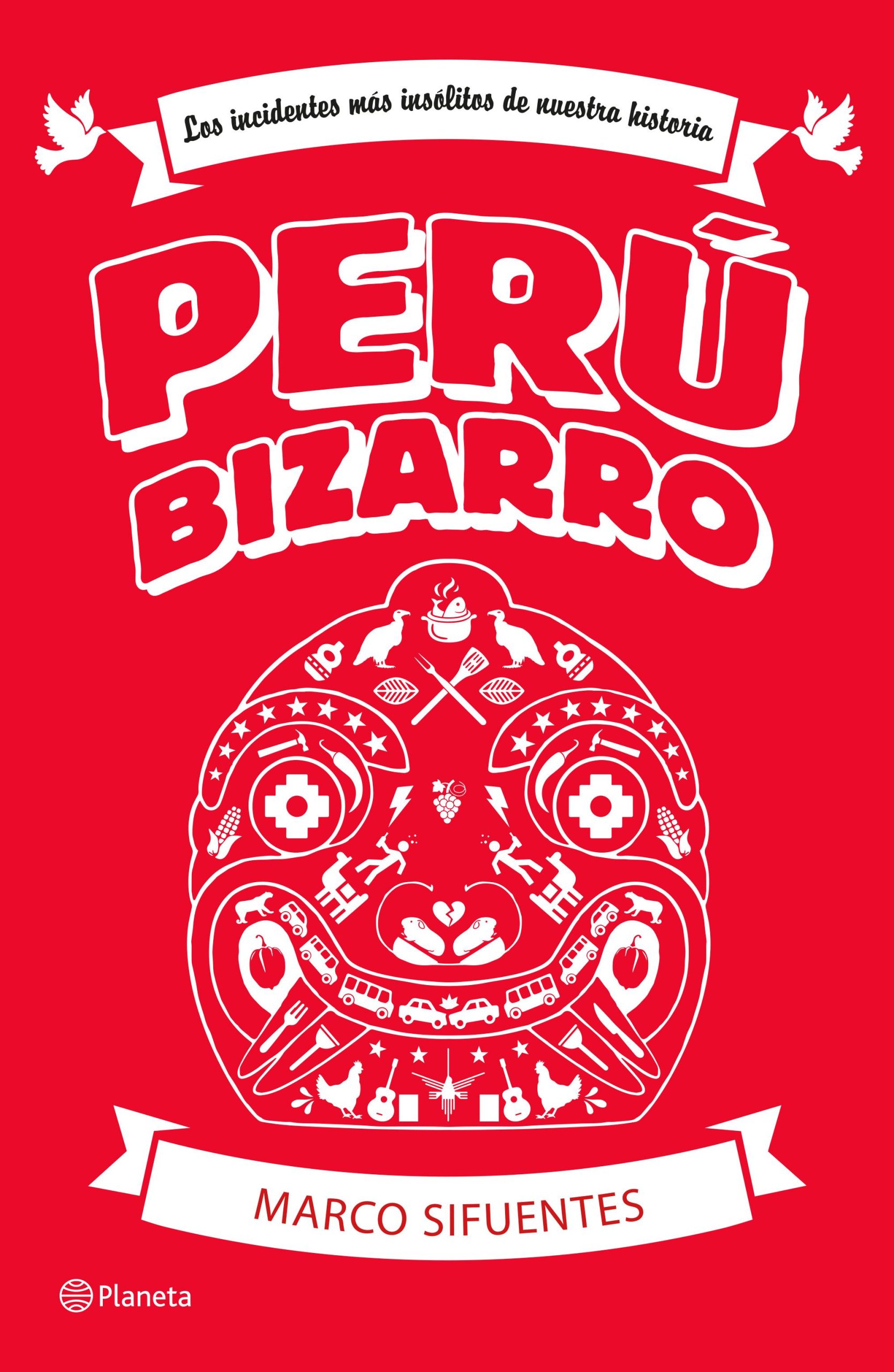 Perú bizarro - Sifuentes Marco - Editorial Planeta - 9786123197551