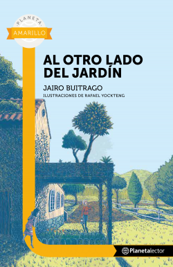 Al otro lado del jardín - Jairo Buitrago - Editorial Planeta - 9786124380075