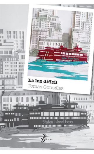 La luz difícil - Tomás González - Booket - 9786124430077