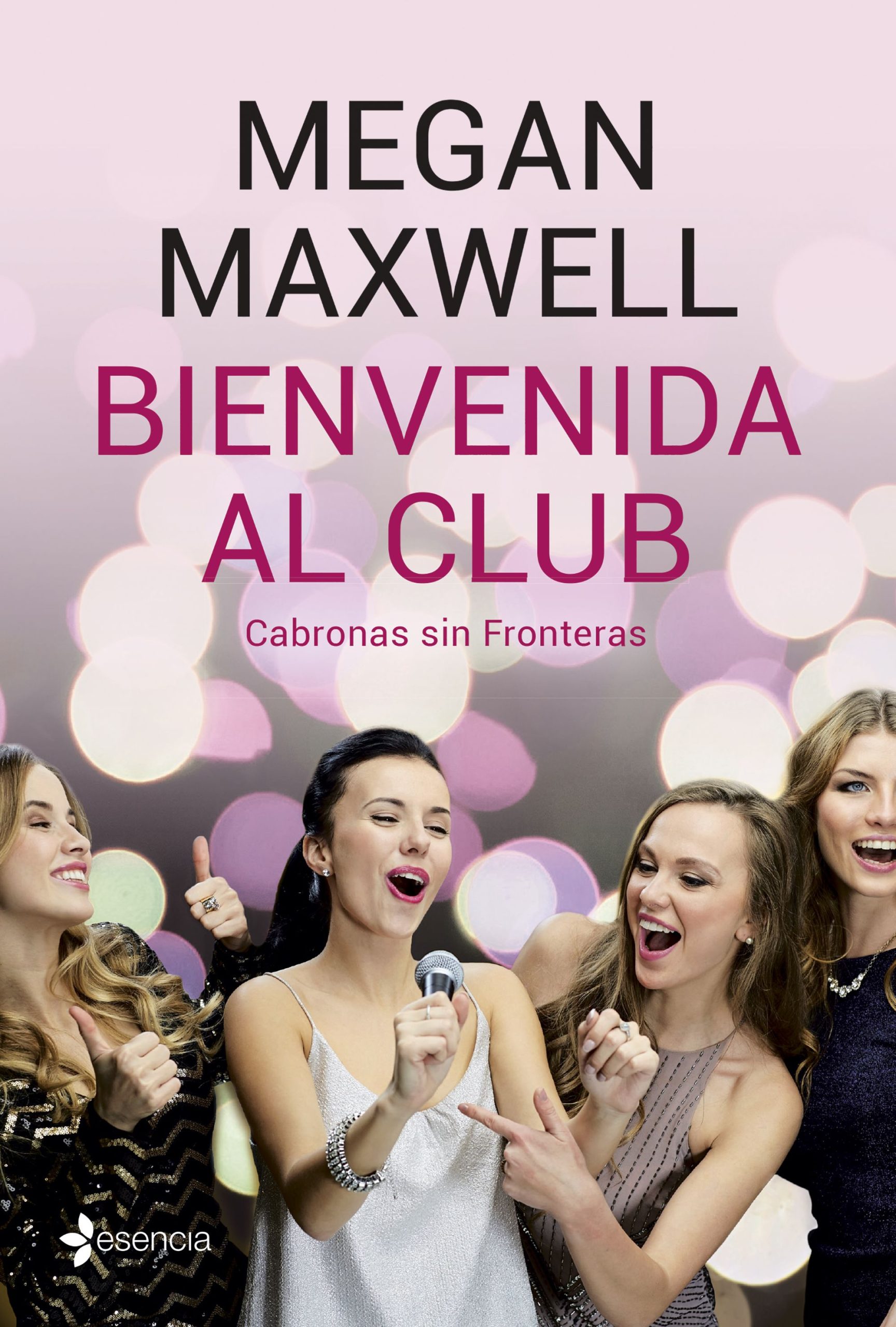 Bienvenida al club cabronas sin fronteras - Megan Maxwell - Esencia - 9786124648724