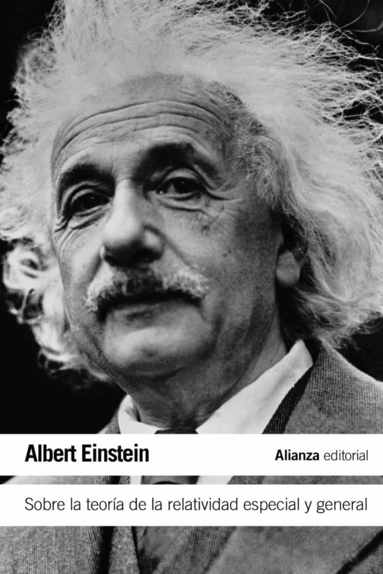 Sobre la teoría de la relatividad especial y general - Einstein Albert - Alianza Editorial - 9788420609744