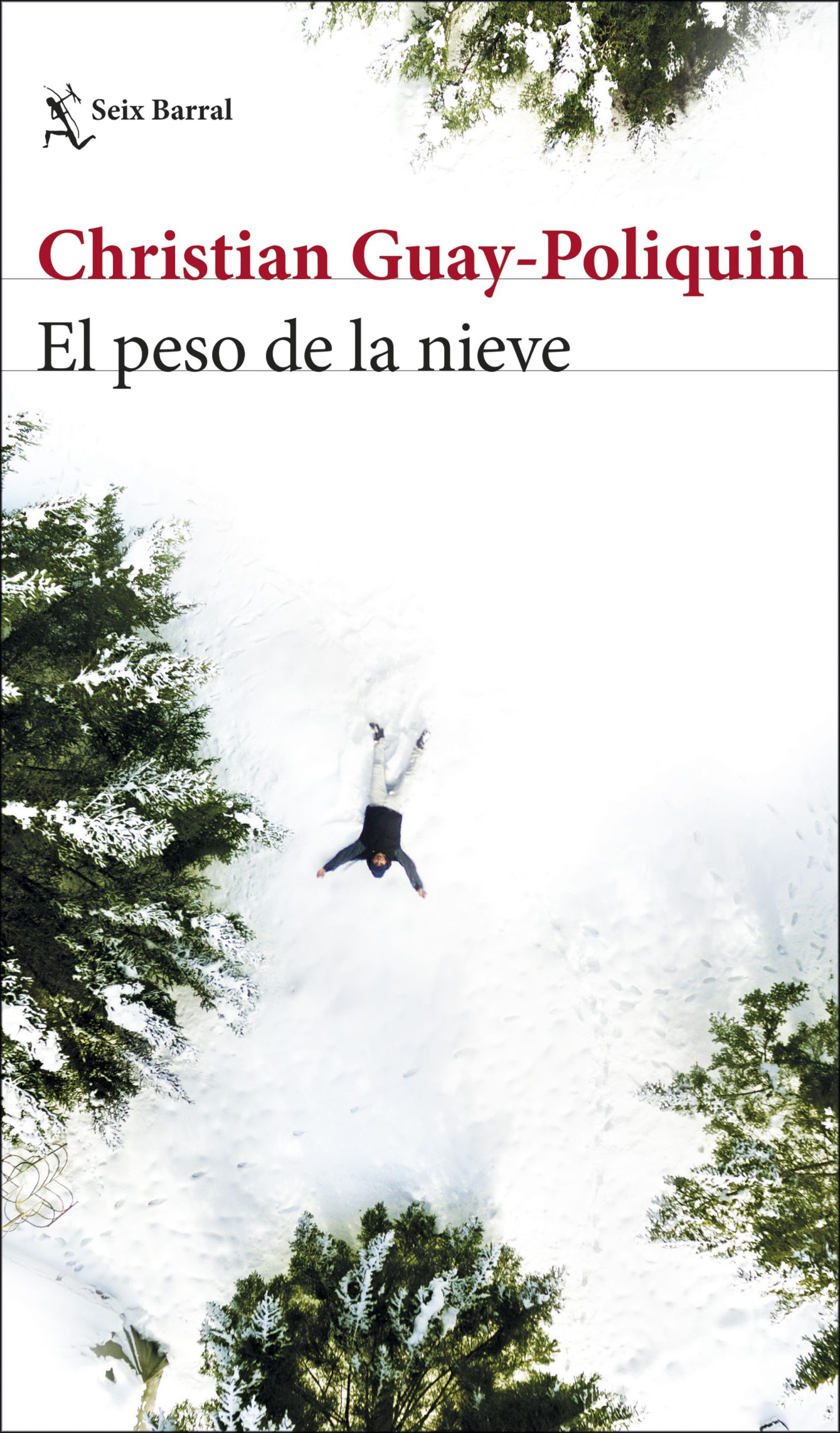 El peso de la nieve - Christian Guay-Poliquin - Seix Barral - 9788432235474