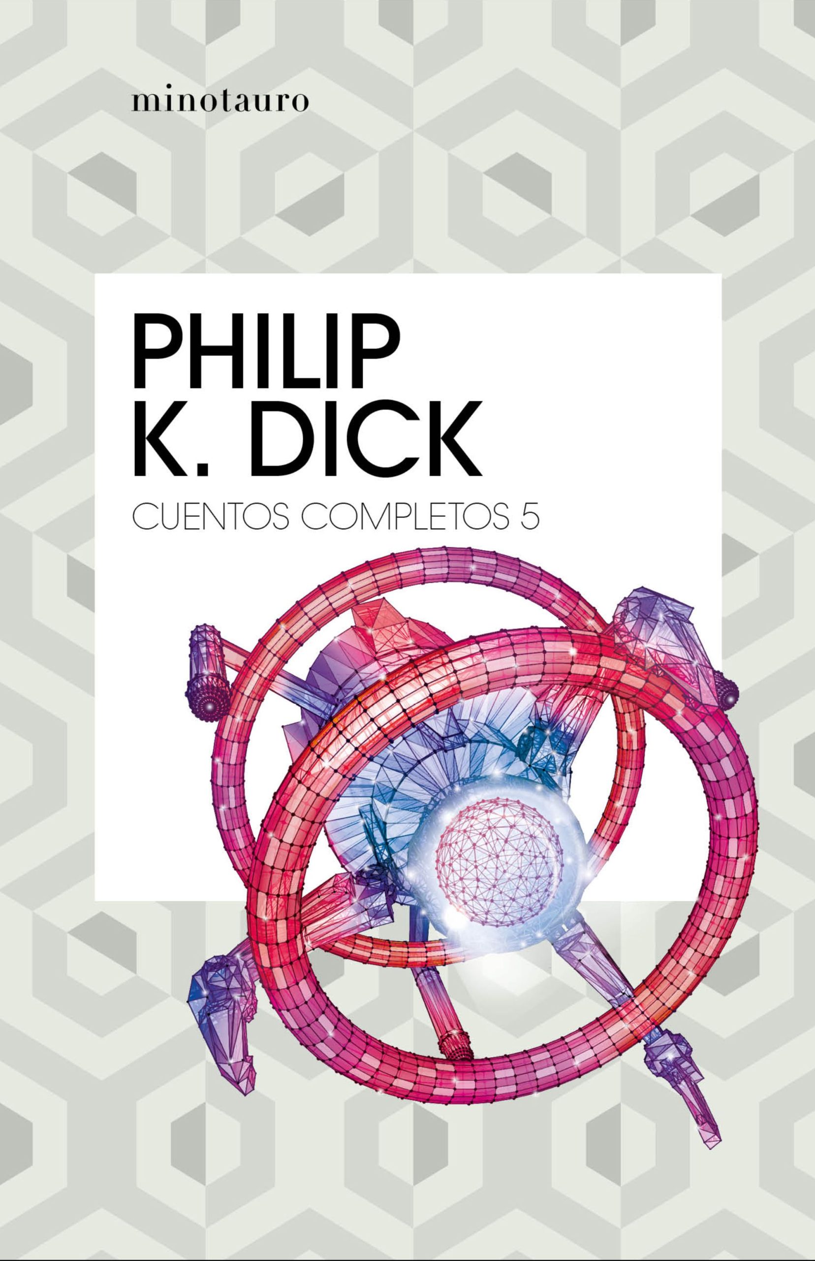 Cuentos completos nº 05/05 - Philip K. Dick - Minotauro - 9788445007259