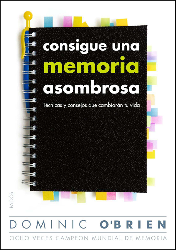 Consigue una memoria asombrosa - Dominic O Brien - Paidós - 9788449326578