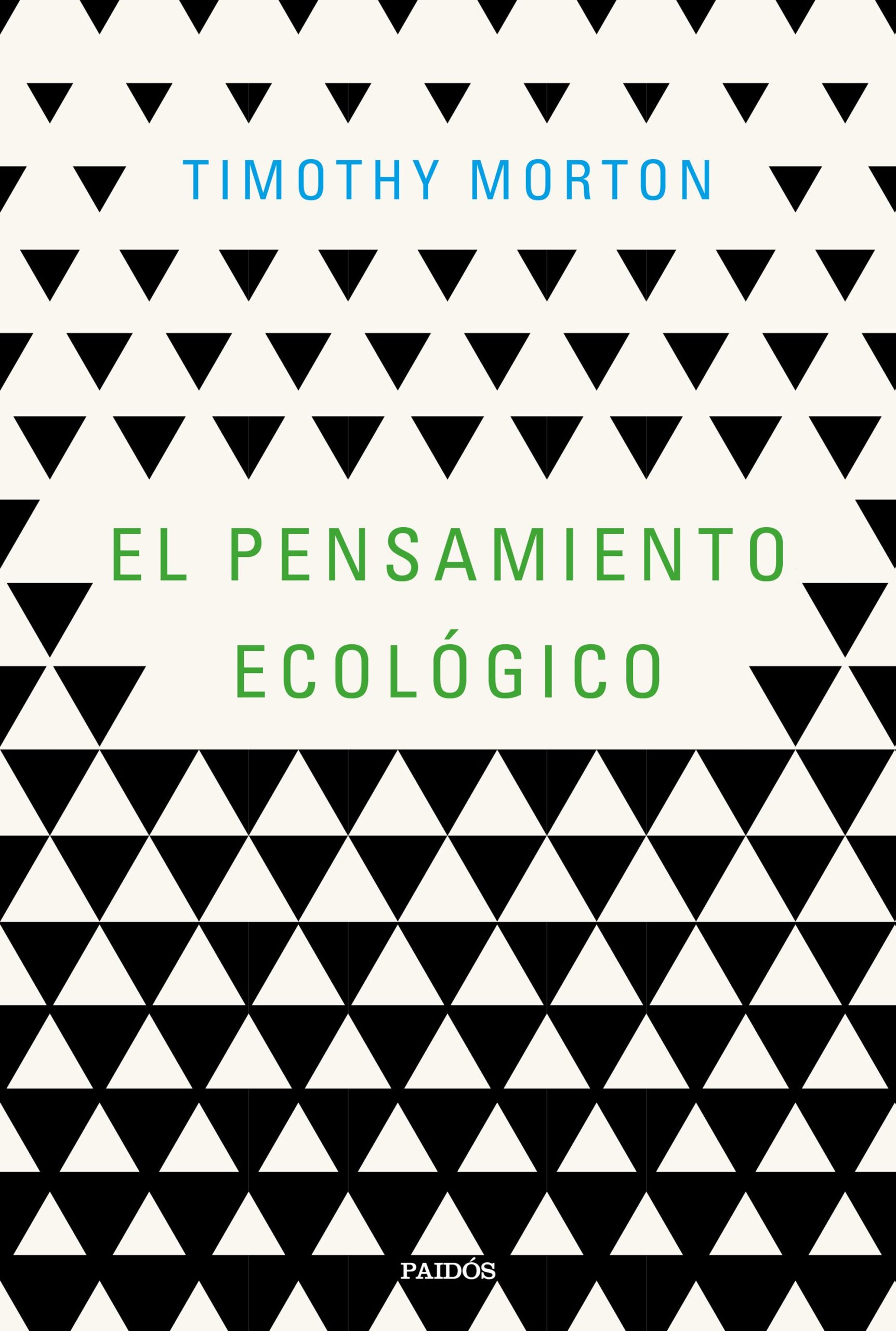 El pensamiento ecológico - Timothy Morton - Paidós - 9788449334870