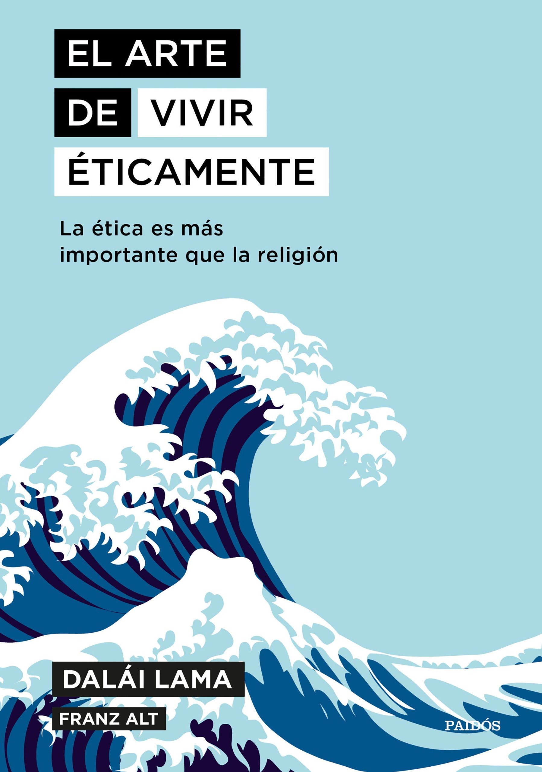 El arte de vivir éticamente - Dalai Lama - Paidós - 9788449335211