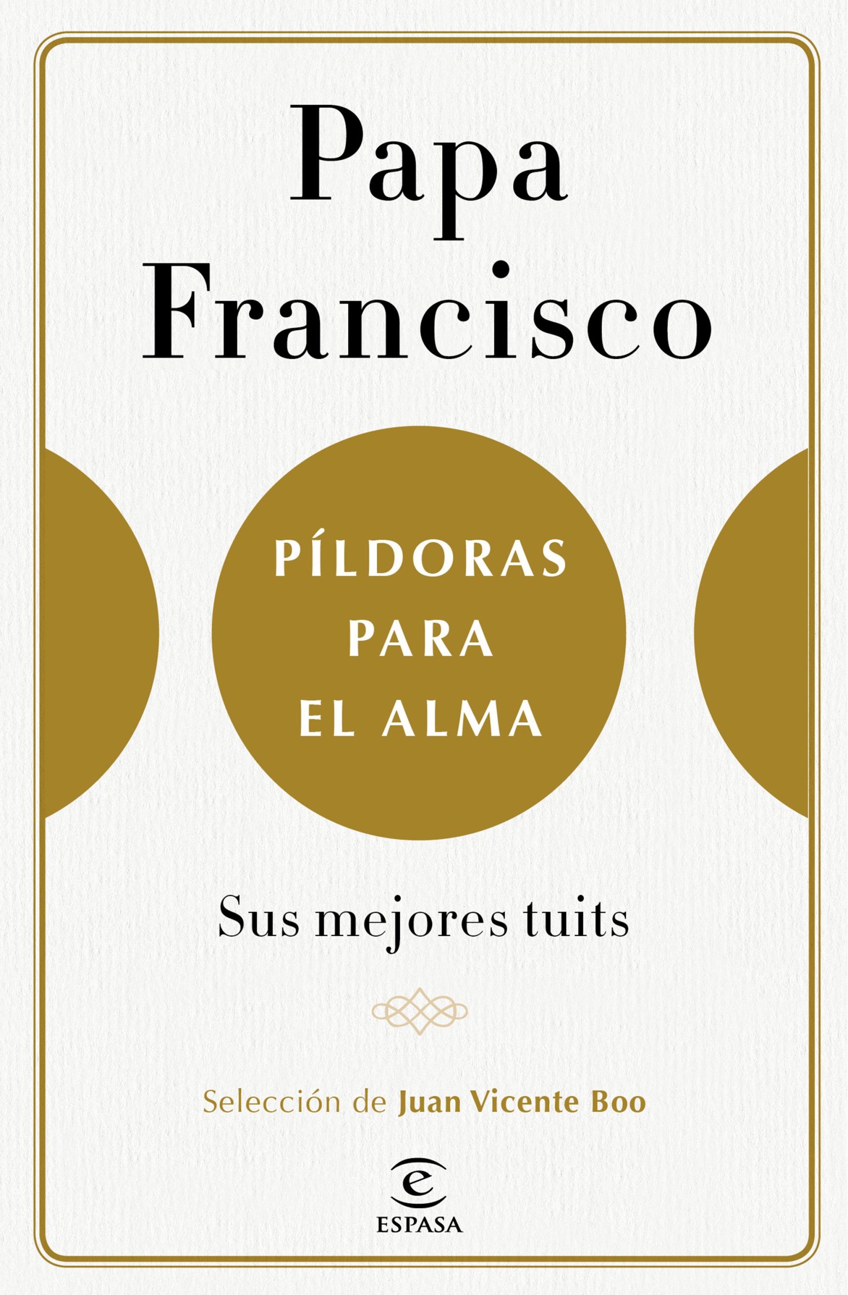 Píldoras para el alma - Papa Francisco - Espasa - 9788467050585