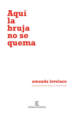 Aquí la bruja no se quema - Amanda Lovelace - Espasa - 9788467055122