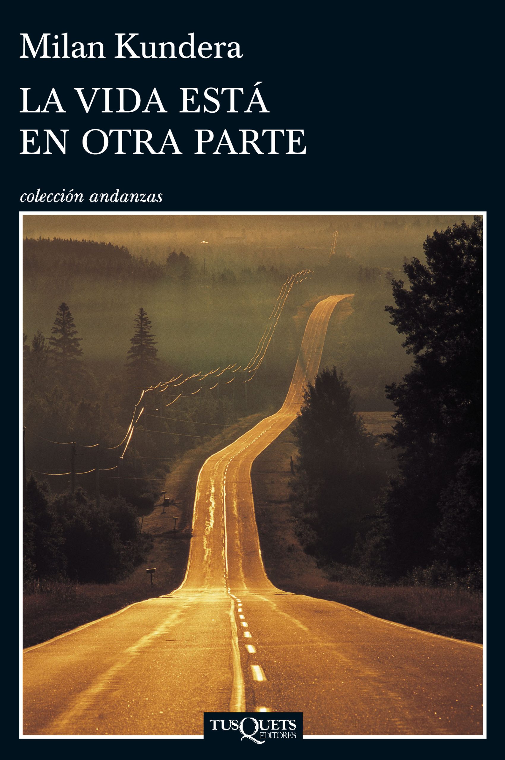 La vida está en otra parte - Milan Kundera - Tusquets - 9788483838952