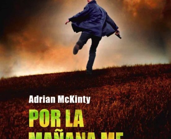 Por la mañana me habre ido - Mckinty Adrian - Alianza Editorial - 9788491042501