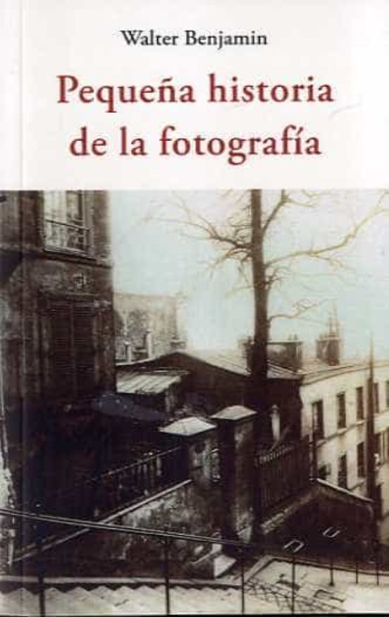 Pequeña historia de la fotografía - Benjamin Walter - José de Olañeta Editor - 9788497164245