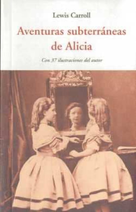 Aventuras subterraneas de alicia - Carroll Lewis - José de Olañeta Editor - 9788497167154