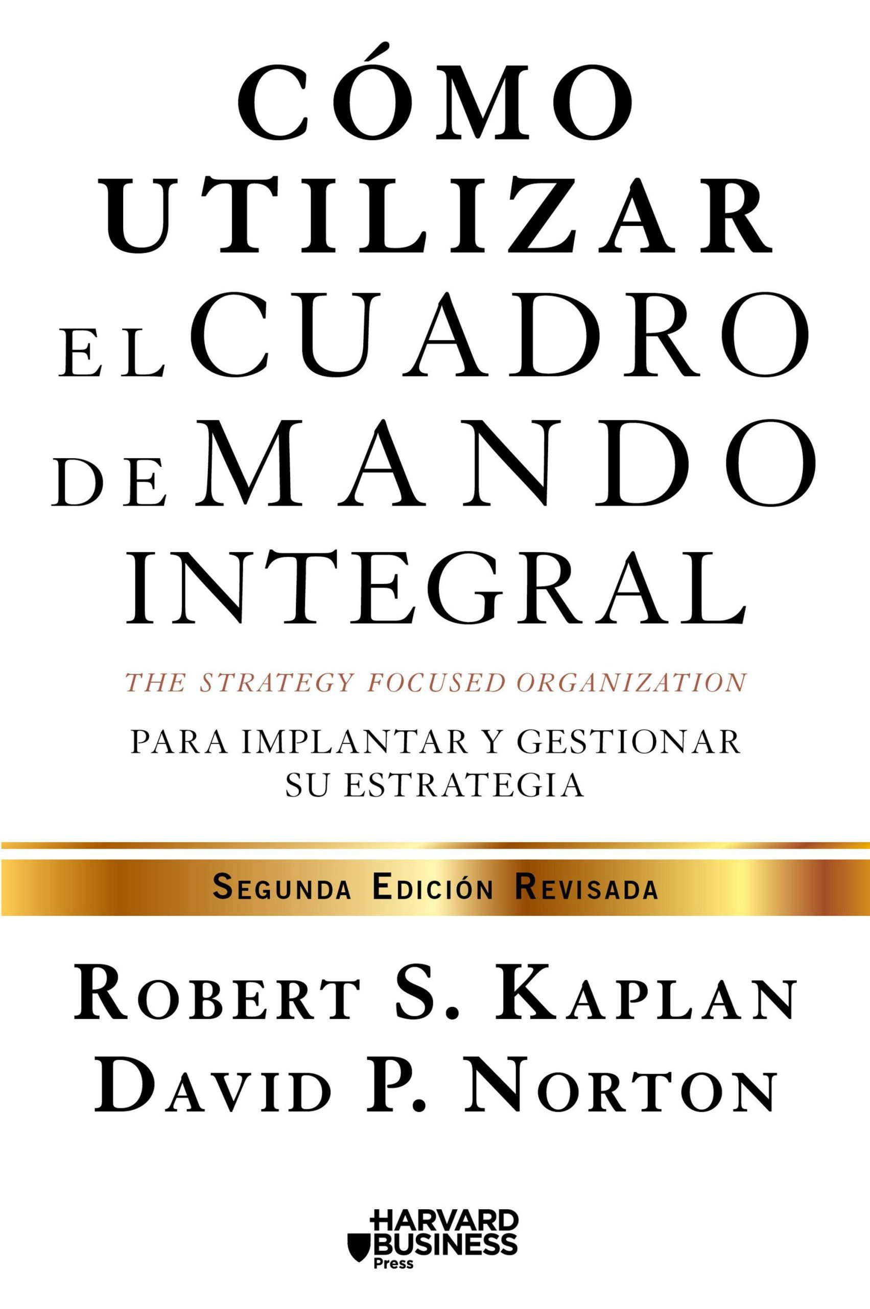 Cómo utilizar el cuadro de mando integral - Robert S. Kaplan - Gestión 2000 - 9788498754278