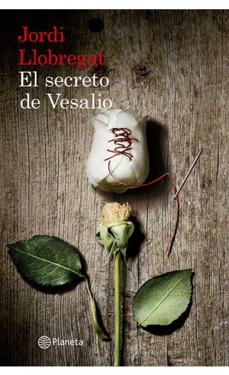 El secreto de vesalio - Jordi Llobregat - Editorial Planeta - 9789584244352