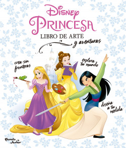 Disney princesa. libro de arte y aventuras - Disney - Planeta Junior - 9789584268167