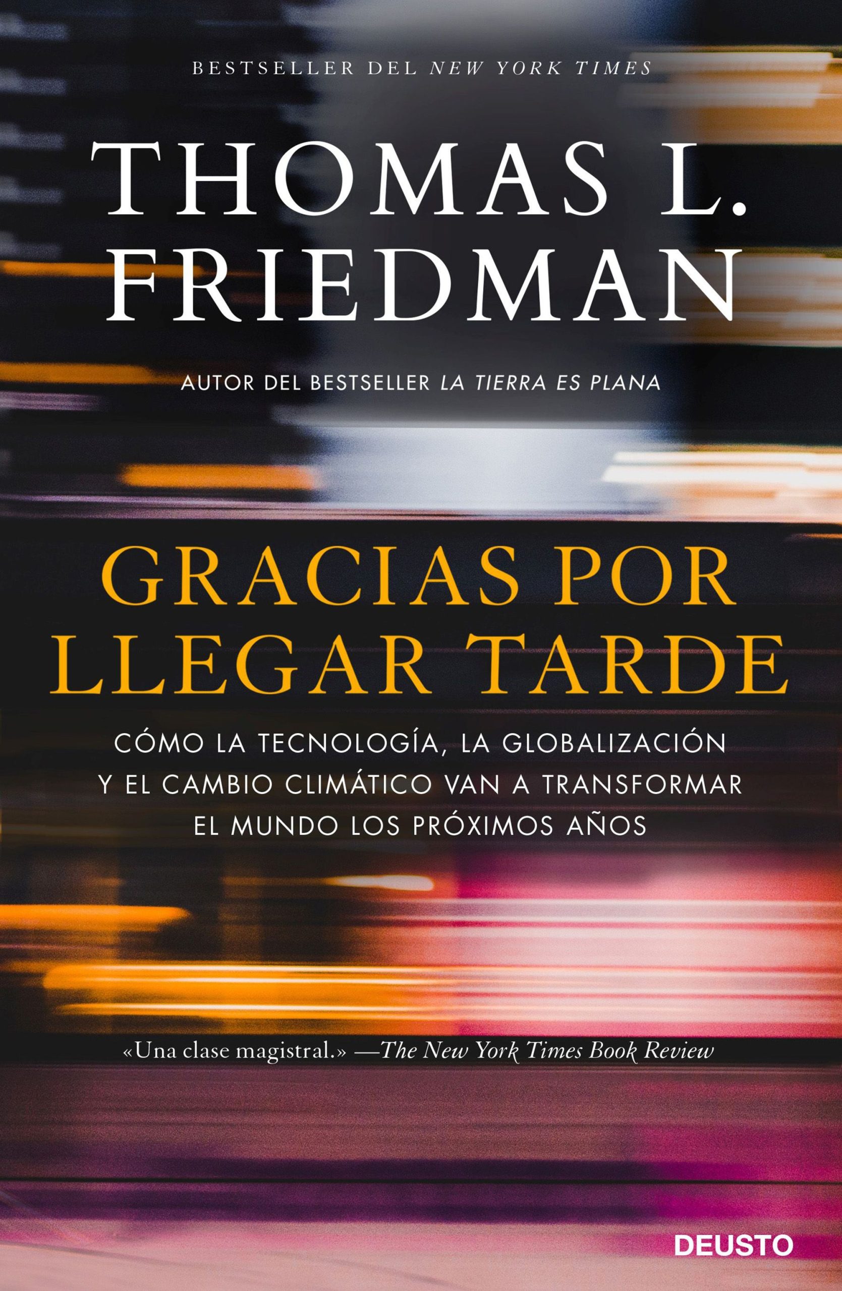 Gracias por llegar tarde - Thomas Friedman - Deusto - 9789584268228
