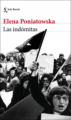 Las indómitas - Poniatowska Elena - Seix Barral - 9789584268396