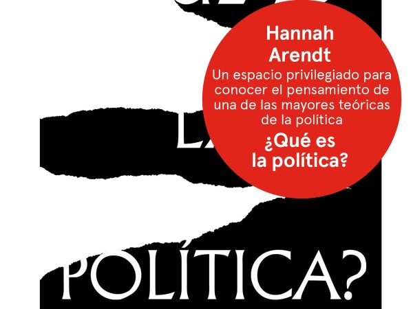¿Qué es la política? - Hannah Arendt - Paidós - 9789584270306