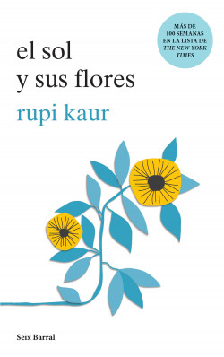 El sol y sus flores - Rupi Kaur - Seix Barral - 9789584271006