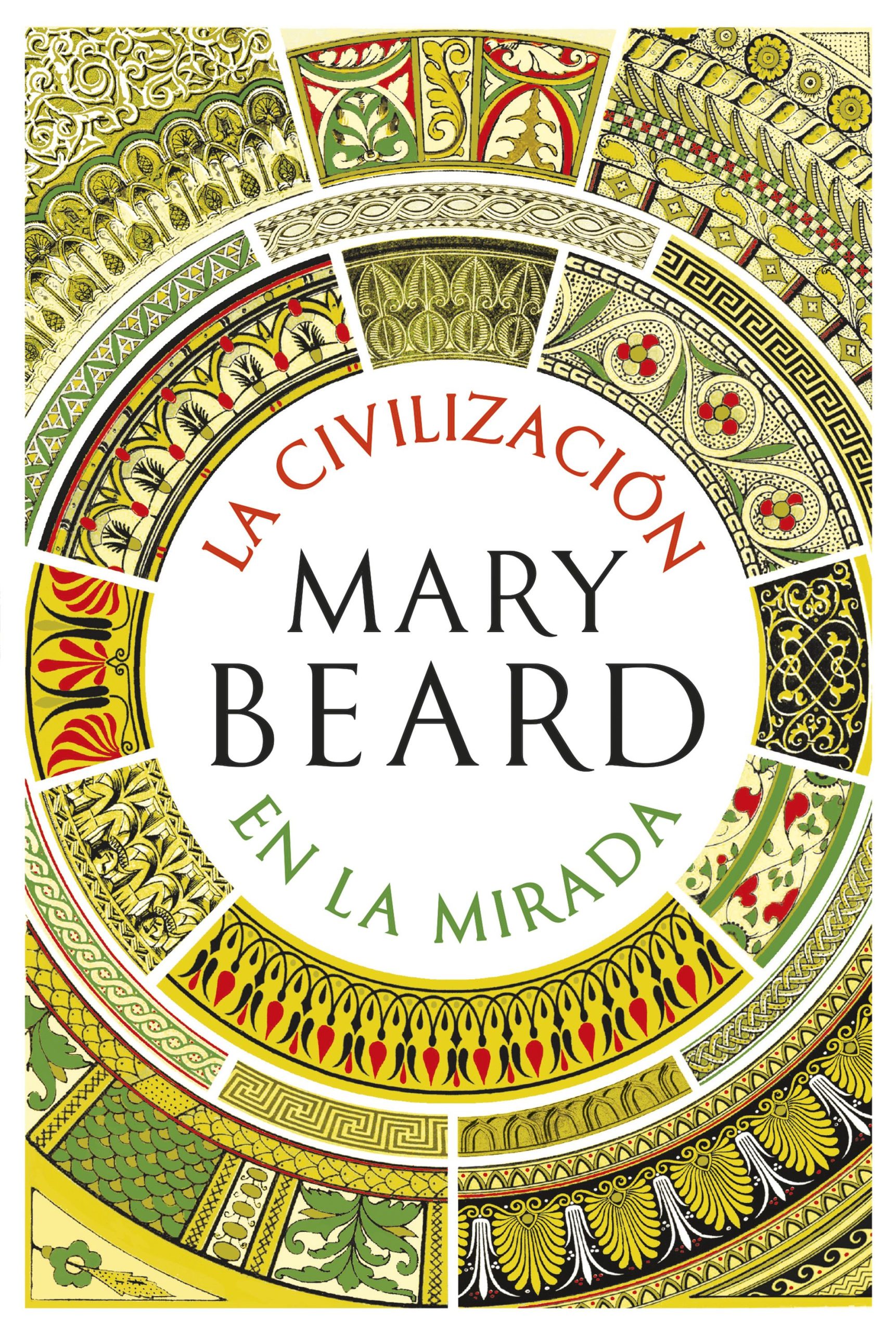 La civilización en la mirada - Mary Beard - Crítica - 9789584275677