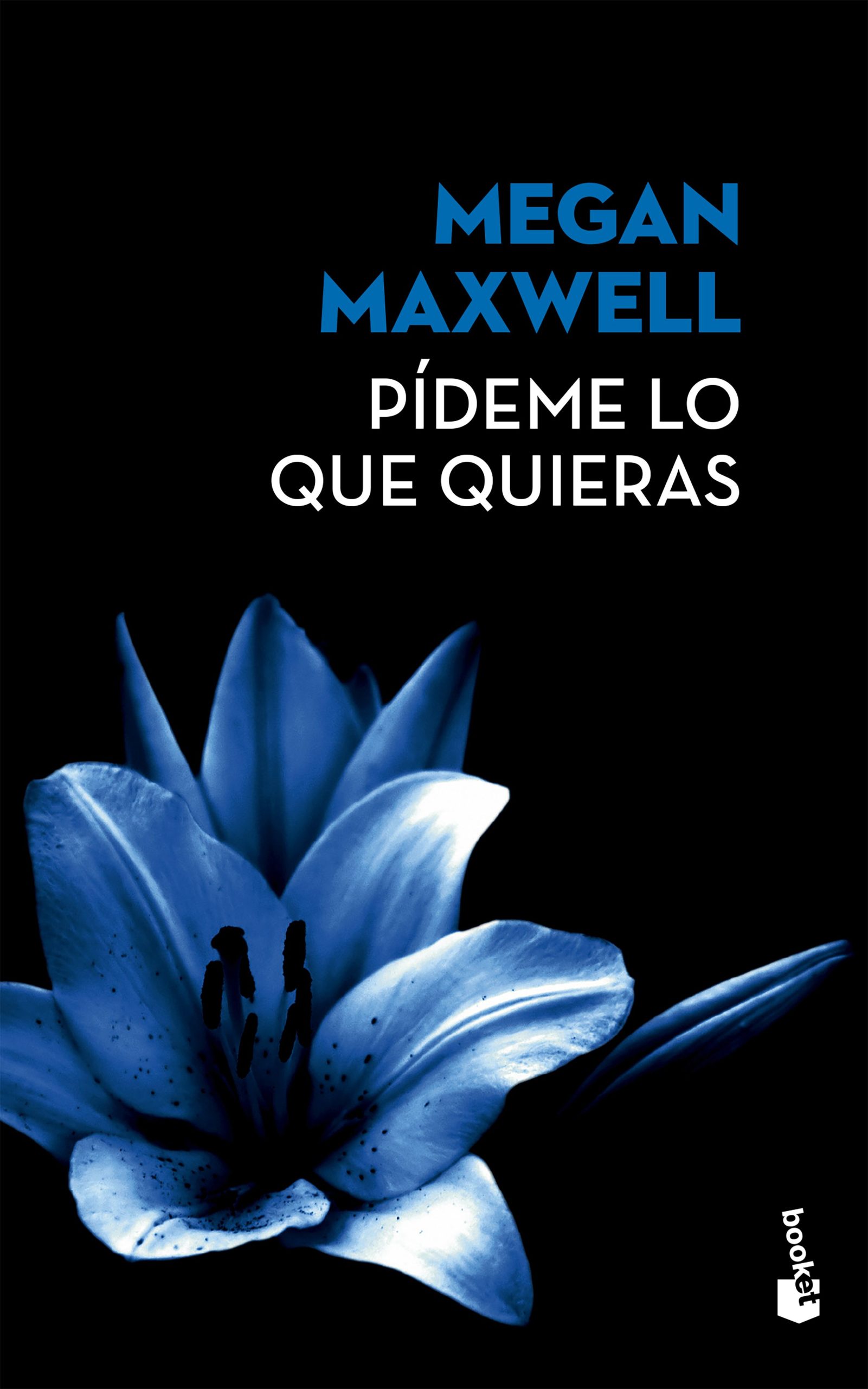 Pídeme lo que quieras - Megan Maxwell - Booket - 9789584280763