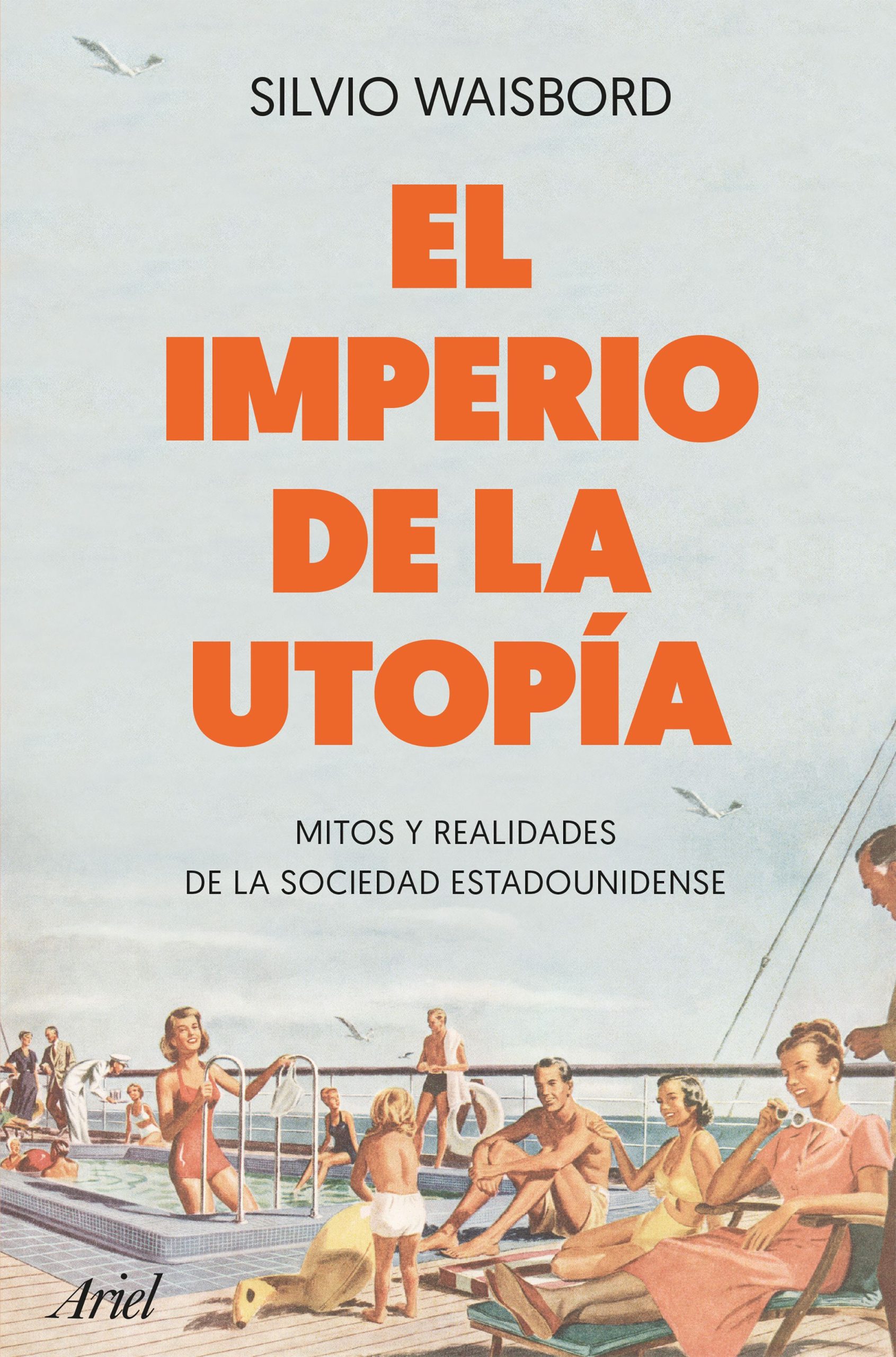 El imperio de la utopía - Silvio Waisbord - Ariel - 9789584292797