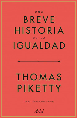 Una breve historia de la igualdad - Piketty Thomas - Ariel - 9789584299925