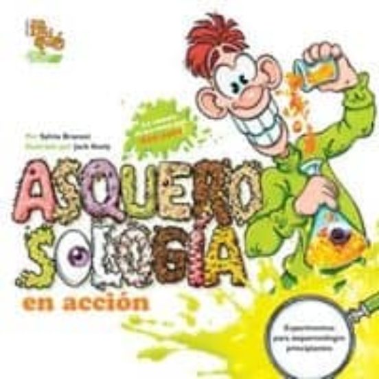 Asquerosologia en acción - Branzei Sylvia Keely Jack - Iamiqué - 9789871217199