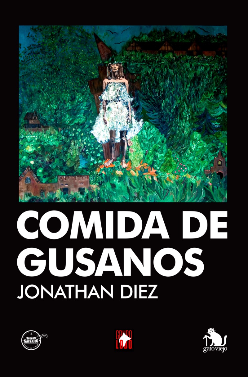 Comida de gusanos - Diez Jonathan - Gato viejo Producciones - 9786124433528
