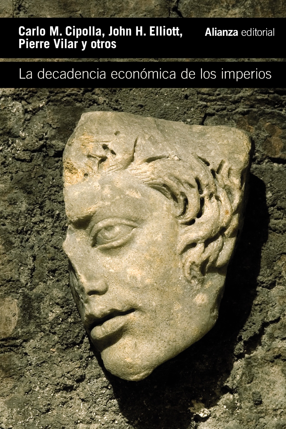 La decadencia económica de los imperios - Cipolla Carlo M ; Elliott John H ; Vilar Pierre y otros - Alianza Editorial - 9788413626666
